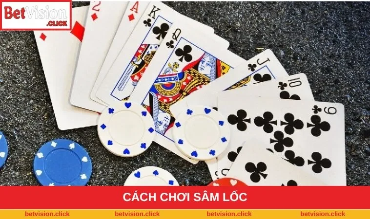 Cách Chơi Sâm Lốc